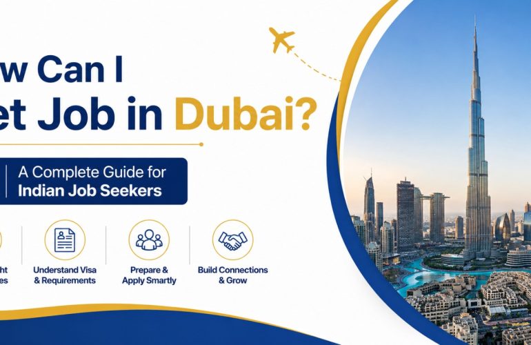 How Can I Get Job in Dubai A Complete Guide for Indian Job Seekers